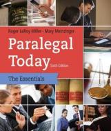 Paralegal Today di Mary Meinzinger, Roger LeRoy Miller, Mary S. Urisko edito da Cengage Learning, Inc