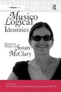Musicological Identities di Steven Baur, Jacqueline Warwick edito da Taylor & Francis Ltd
