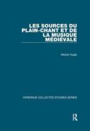 Les Sources Du Plainchant Et De La Musiq di MICHEL HUGLO edito da Taylor & Francis