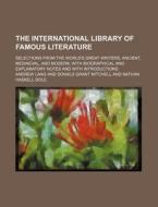 The International Library Of Famous Literature (volume 16); Selections From The World's Great Writers, Ancient, Mediaeval, And Modern, With Biographic di Andrew Lang edito da General Books Llc