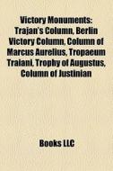 Victory Monuments: Trajan's Column, Berl di Books Llc edito da Books LLC