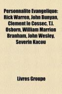Personnalit Vang Lique: Rick Warren, J di Livres Groupe edito da Books LLC, Wiki Series