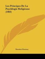 Les Principes de La Psychlogie Religieuse (1903) di Theodore Flournoy edito da Kessinger Publishing