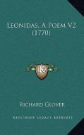 Leonidas, a Poem V2 (1770) di Richard Glover edito da Kessinger Publishing