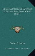 Der Spaltaffnungsapparat Im Lichte Der Phylogenie (1905) di Otto Porsch edito da Kessinger Publishing