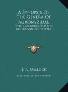 A Synopsis of the Genera of Agromyzidae: With Descriptions of New Genera and Species (1913) di J. R. Malloch edito da Kessinger Publishing