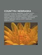 Countyn I Nebraska: Lista Ã¯Â¿Â½ver Countyn I Nebraska, Fillmore County, Nebraska, Thurston County, Nebraska, Cedar County, Nebraska di K. Lla Wikipedia edito da Books Llc, Wiki Series