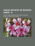 Nueva Revista De Buenos Aires (8) di Vicente Gaspar Quesada edito da General Books Llc