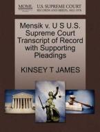 Mensik V. U S U.s. Supreme Court Transcript Of Record With Supporting Pleadings di Kinsey T James edito da Gale Ecco, U.s. Supreme Court Records
