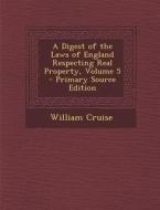 A Digest of the Laws of England Respecting Real Property, Volume 5 di William Cruise edito da Nabu Press