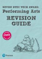 Revise Btec Tech Award Performing Arts Revision Guide di Sally Jewers, Heidi McEntee, Paul Webster edito da Pearson Education Limited