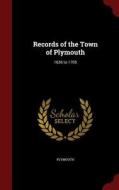 Records Of The Town Of Plymouth di Plymouth edito da Andesite Press