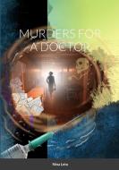 MURDERS FOR A DOCTOR di Nina Leto edito da Lulu.com