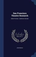 San Francisco Theatre Research di Anonymous edito da Sagwan Press