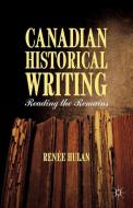 Canadian Historical Writing di R. Hulan edito da Palgrave Macmillan US