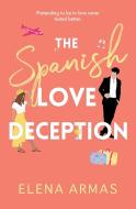 The Spanish Love Deception di Elena Armas edito da Simon & Schuster Ltd