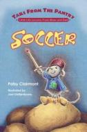 Tails from the Pantry: Soccer di Patsy Clairmont, Thomas Nelson Publishers edito da Thomas Nelson Publishers