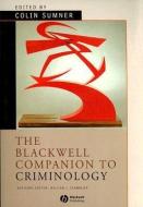 The Blackwell Companion to Criminology di Colin Sumner edito da Wiley-Blackwell
