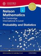 Nelson Probability and Statistics 1 for Cambridge International A Level di Janet Crawshaw, Joan Chambers edito da Oxford University Press
