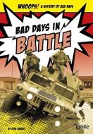 Bad Days in Battle di Don Nardo edito da RAINTREE