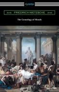 The Genealogy of Morals di Friedrich Nietzsche edito da Digireads.com