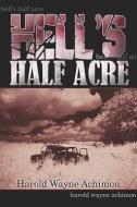 Hell's Half Acre di #Achimon,  Harold,  Wayne edito da Publishamerica