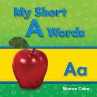 My Short a Words (My First Consonants and Vowels) di Sharon Coan edito da SHELL EDUC PUB