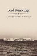 Lord Bainbridge di David Vincent edito da Xlibris