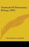 Textbook of Elementary Biology (1893) di Henry Johnstone Campbell edito da Kessinger Publishing