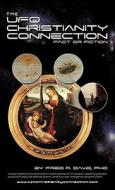 The UFO-Christianity Connection di Fred R. David edito da iUniverse