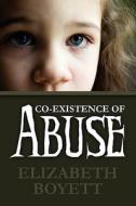 Co-existence Of Abuse di Elizabeth Boyett edito da America Star Books