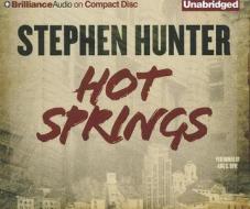 Hot Springs di Stephen Hunter edito da Brilliance Audio