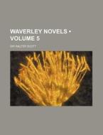 Waverley Novels (volume 5) di Walter Scott edito da General Books Llc