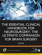 The Essential Clinical Handbook for Neurosurgery di Jon Sen edito da BPP Learning Media