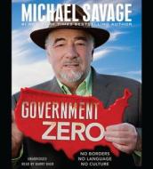Government Zero: No Borders, No Language, No Culture di Michael Savage edito da Hachette Book Group USA