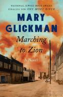 Marching to Zion di Mary Glickman edito da OPEN ROAD MEDIA