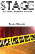 Stage: An Alyssa Donovan Mystery di Tracie Gerardi edito da Createspace