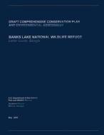 Banks Lake National Wildlife Refuge - Draft Comprehensive Conservation Plan and Environmental Assessment di U. S. Department of Interior edito da Createspace