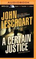 A Certain Justice di John Lescroart edito da Brilliance Audio