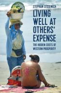 Living Well at Others' Expense di Stephan Lessenich edito da Polity Press