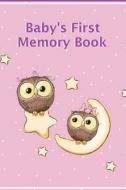 Baby's First Memory Book: A Keepsake for Birth Through Preschool di A. Greer edito da Createspace