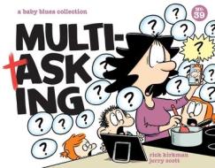 Multitasking: A Baby Blues Collectionvolume 39 di Rick Kirkman, Jerry Scott edito da ANDREWS & MCMEEL