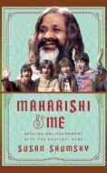 Maharishi & Me: Seeking Enlightenment with the Beatles' Guru di Susan Shumsky edito da Brilliance Audio