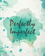 Perfectly Imperfect: Buller Journal with Water Color Cover and 150 Pages Dot Journal with 8x10 Sizing - Bullet Journal Notebooks: Bullet Jo di Thirty-Nine Bullet edito da Createspace Independent Publishing Platform