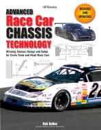 Advanced Race Car Chassis Technology: Winning Chassis Design and Setup for Circle Track and Road Race Cars di Bob Bolles edito da H P BOOKS
