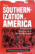 The Southernization of America di Cynthia Tucker, Frye Gaillard edito da University of Georgia Press