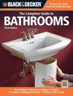 The Complete Guide to Bathrooms (Black & Decker) di Chris Peterson edito da Rockport Publishers Inc.