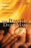 The Power of Daily Mass di Bert Ghezzi edito da Ave Maria Press