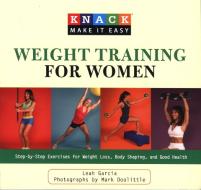 Knack Weight Training for Women di Leah Garcia edito da RLPG