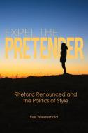 Expel the Pretender di Eve Wiederhold edito da Parlor Press